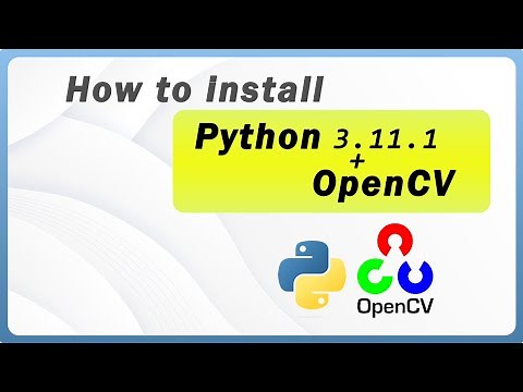 How to Install OpenCV for Python 3.11.1 in Windows 10/11 [ 2023 Update ] | OpenCV Installation