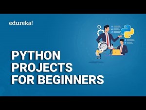 Python Projects For Beginners | Python Projects Examples | Python Tutorial | Edureka