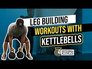 Kettlebell Kings Presents: Leg Building Workouts with Kettlebells