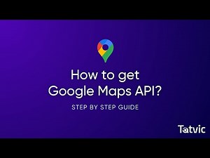 How to get Google Maps API key for your Business? A Step-by-Step Guide