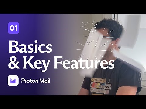Proton Mail Basics & Key Features