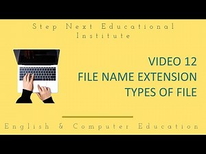 VIDEO 12 | FILE NAME EXTENSION | TYPES OF FILE