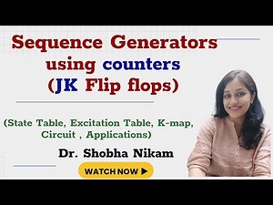 Sequence Generator using JK Flip flops| State Table, Excitation Table, K-map, Circuit , Applications