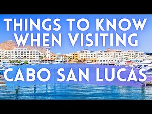 EVERYTHING to Know BEFORE Visiting Cabo San Lucas