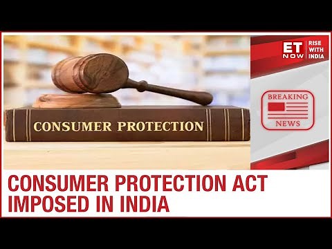 Consumer Protection Act 2019 comes into effect, gives more power consumers