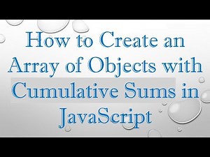 How to Create an Array of Objects with Cumulative Sums in JavaScript