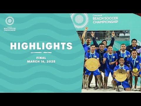 2025 Concacaf Beach Soccer Championship | Final and 3rd place Highlights | March 16