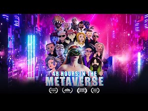 48 Hours in the Metaverse [Official Documentary]