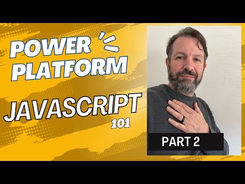 JavaScript 101 for the Power Platform - PART 2