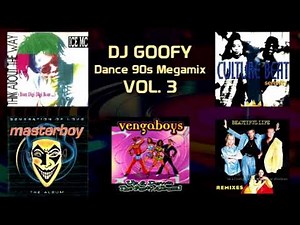 DJ GOOFY - 90s Dance Megamix Vol. 3 (Sólo audio)