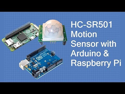 HC-SR501 PIR Motion Detector - With Arduino & Raspberry Pi