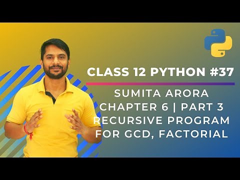 Class 12 Python | Finding Factorial & GCD using Recursion | Python | Chapter 6 | Part 3 | In Hindi
