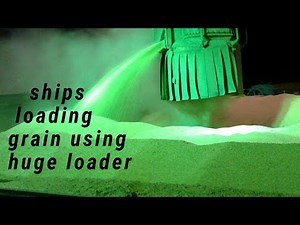 SHIP LOADING GRAIN / HUGE LOADER/ LOADING GRAIN/ VESSEL LOADING GRAIN