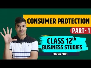 Consumer Protection Class 12 business studies | Part 1 | Consumer rights | COPRA 2019 NEW SYLLABUS