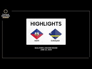 Haiti vs Curaçao | Concacaf Qualifiers - Road to 2026 | Highlights
