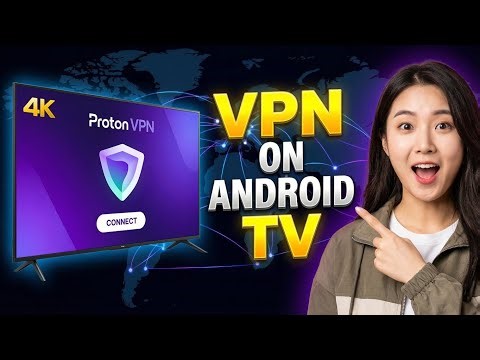 How to Use Proton VPN on Android TV | Complete Setup Tutorial