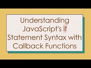 Understanding JavaScript's if Statement Syntax with Callback Functions