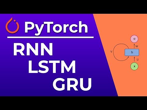 PyTorch Tutorial - RNN & LSTM & GRU - Recurrent Neural Nets