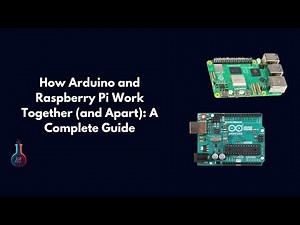 How Arduino and Raspberry Pi Work Together (And Apart): A Complete Guide