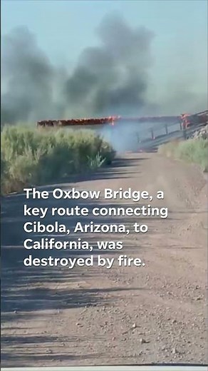 Oxbow Bridge in Arizona collapses after being destroyed by fire