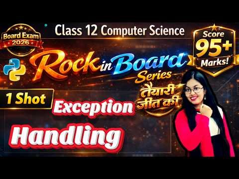 Exception Handling in Python One Shot | CBSE Class 12 Computer Science | Boards 2026