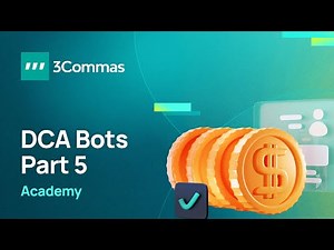 3Commas Academy DCA Bot Part 5