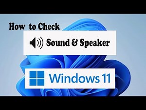 How to Check Sound and Speaker on Windows 11