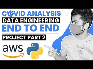COVID 19 - Build End to End Data Engineering Project | AWS | PYTHON | JUPYTER NOTEBOOK | PART 2