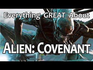 Everything GREAT About Alien: Covenant!