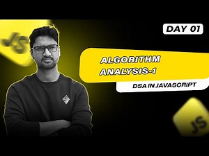 Algorithm Analysis - 1 | DSA in Javascript | Vishwa Mohan