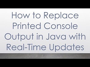How to Replace Printed Console Output in Java with Real-Time Updates