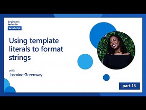 Using template literals to format strings [13 of 51] | JavaScript for Beginners