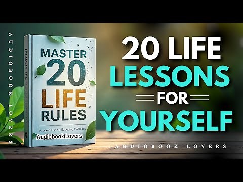20 Life Lessons To Learn Once That Will Improve Your Life Forever | Audiobook