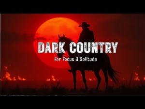 Dark Country Music Mix | Best of Dark Americana & Gothic Blues
