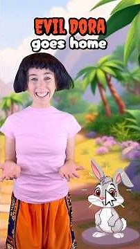 Evil Dora goes home