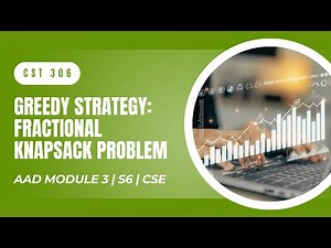Greedy Strategy: Fractional Knapsack Problem, Examples | CST306 | AAD MODULE 3 | KTU | Anna Thomas