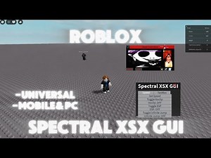 Roblox universal script Spectral XSX GUI works on mobile and pc! 2024 pastebin