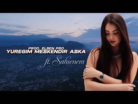 Elsen Pro & Şahsenem - Yüreğim Meskendir Aşka