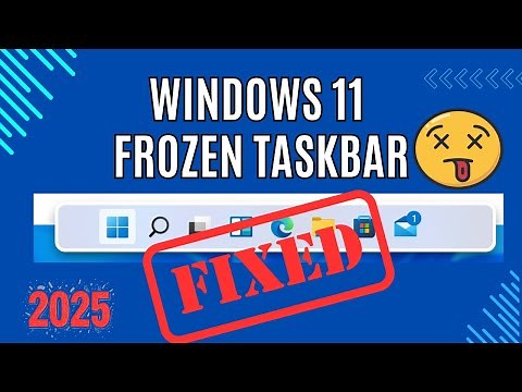 ​Fix Windows 11 Taskbar Freezing: Quick & Easy Solutions [UPDATED 2025]