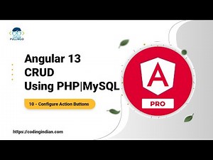 Angular 13 CRUD Using PHP/MySQL | 10 | Configure Action Buttons | codingindian.com