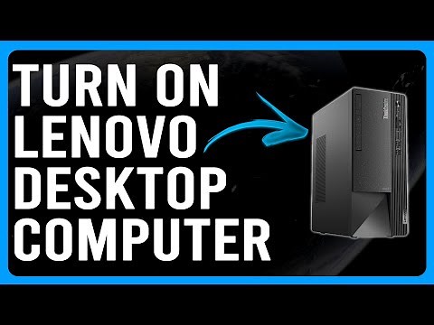 How To Turn On Lenovo Desktop Computer (How To Start Lenovo Desktop Computer)