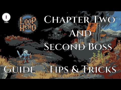 Loop Hero Chapter 2 and Second Boss Guide - Gameplay Tips