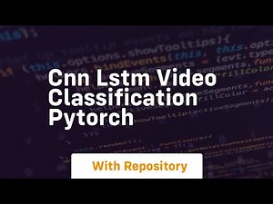 cnn lstm video classification pytorch
