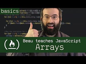 Arrays - Beau teaches JavaScript