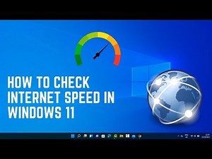 How to Check Internet Speed in Windows 11 – Easy Steps to Test Your Connection!