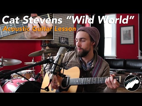 Acoustic Guitar Lesson - "Wild World" By Cat Stevens