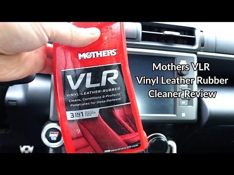 Mothers | VLR Vinyl Leather Rubber Cleaner | Review