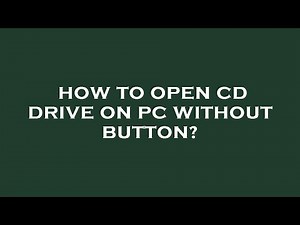How to open cd drive on pc without button?
