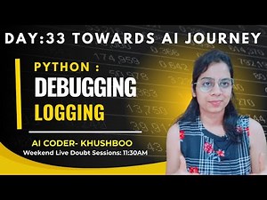 Day 33: Python Debugging & Logging Tutorial | Step by Step Examples | Complete AI Journey