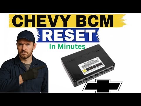 How to Reset Chevy Body Control Module (No-Tool BCM Relearn Guide)